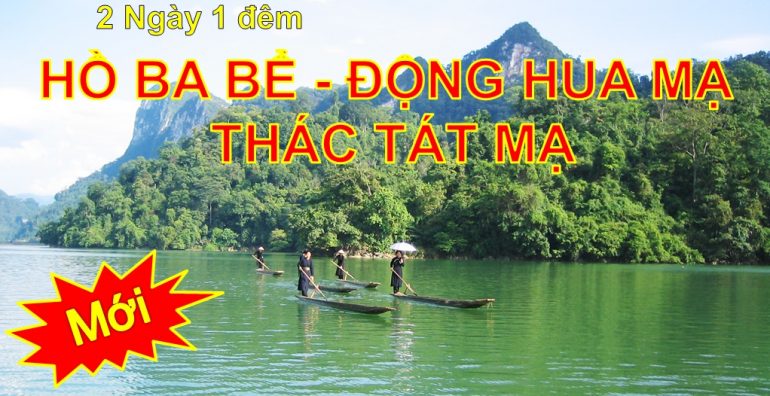 Tour ghép Ba Bể - Động Hua Mạ - Thác Tát Mạ 2 ngày 1 đêm
