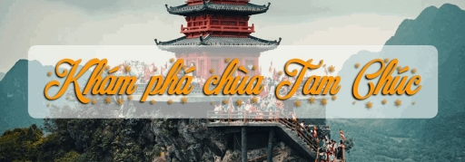 Tour Chùa Tam Chúc - Địa tạng Phi Lai tự 1 ngày (1)
